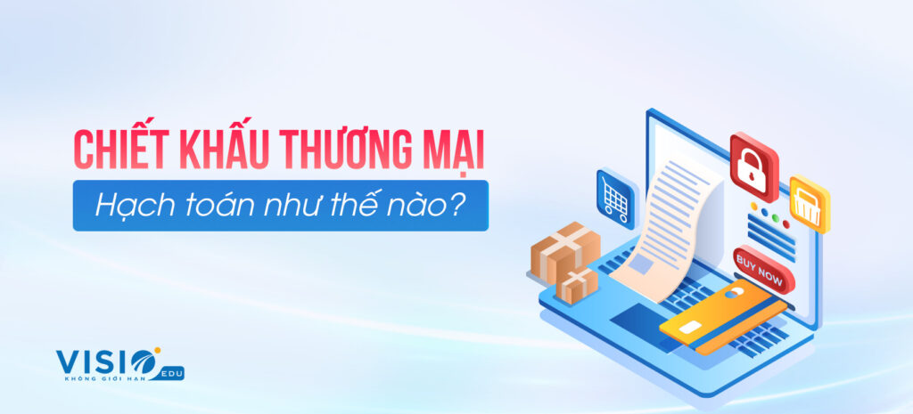 Cách hạch toán chiết khấu thương mại