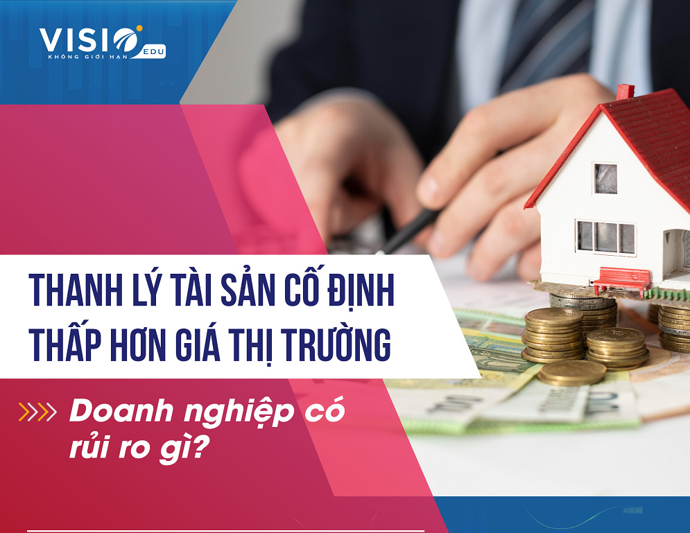 Thanh lý Tài sản cố định thấp hơn giá thị trường thì doanh nghiệp có rủi ro gì