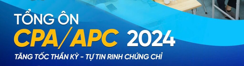 Tổng ôn chứng chỉ cpa apc 2024