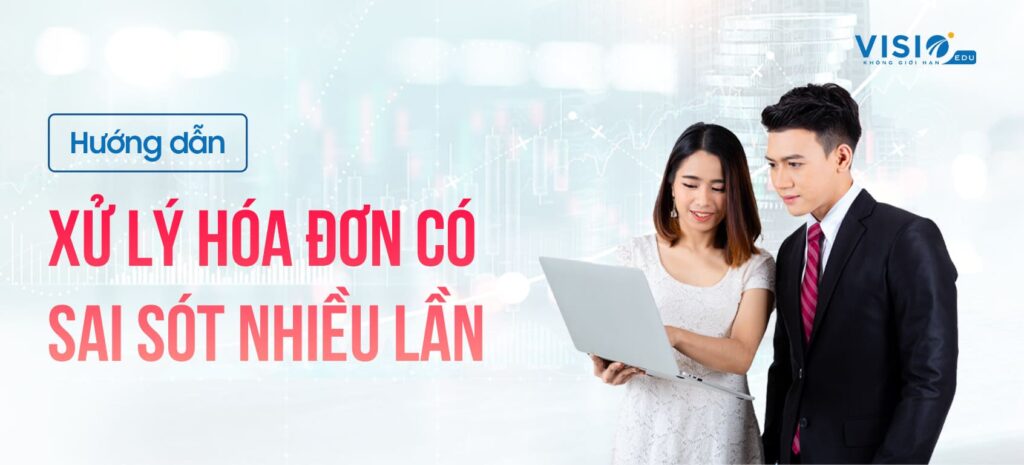 xử lý hóa đơn sai sót nhiều lần