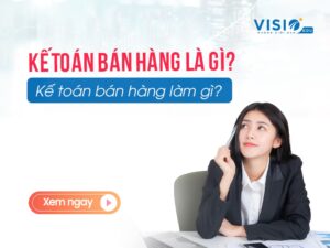 Kế toán bán hàng là gì? Kế toán bán hàng làm gì?