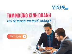 Tạm ngừng kinh doanh có bị thanh tra thuế không_-2