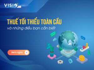 Thuế tối thiểu toàn cầu và những điều kế toán cần biết