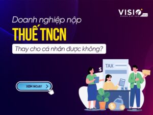 Doanh nghiệp nộp thuế tncn thay cá nhân được không
