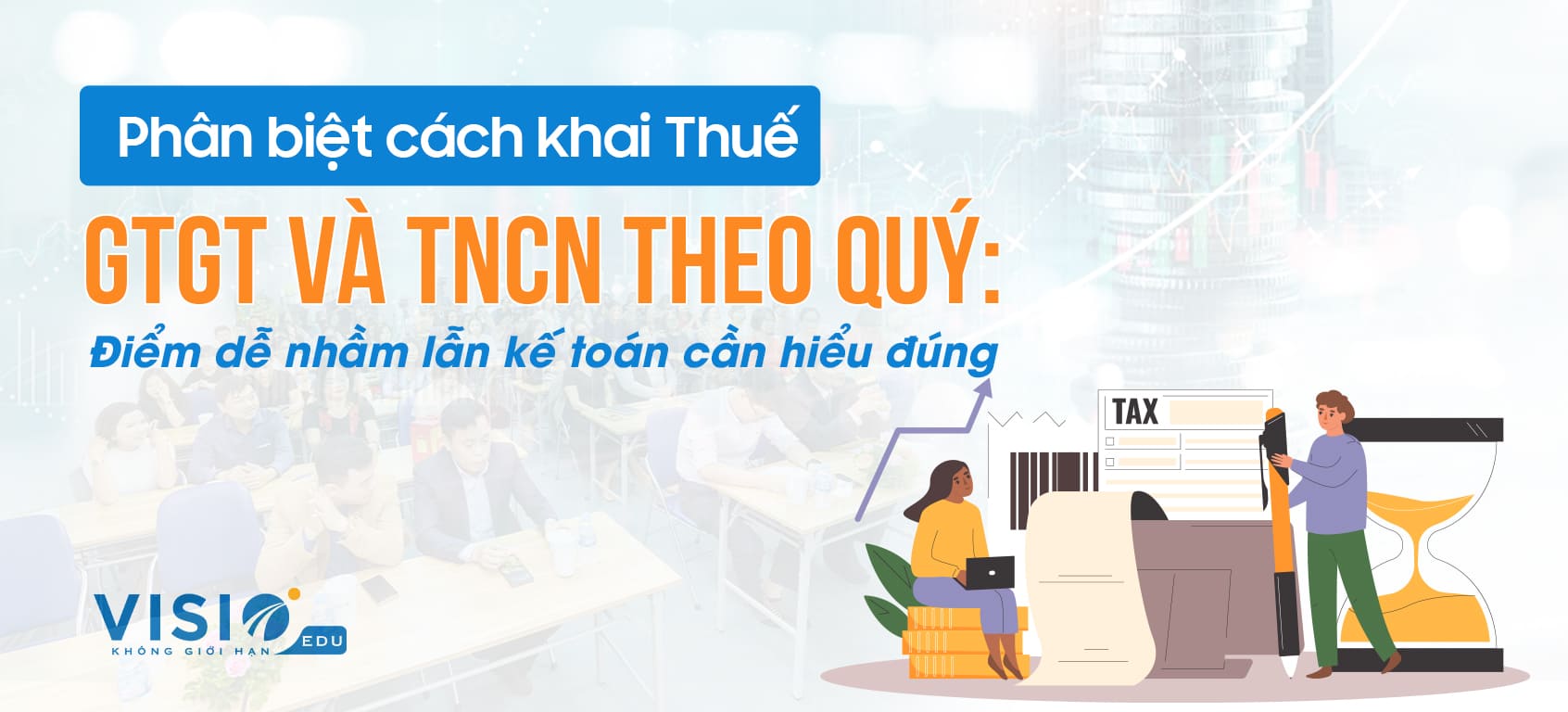khai thuế GTGT và thuế TNCN theo quý