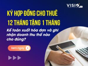 Ký hợp đồng cho thuê 12 tháng tặng 1 tháng xuất hóa đơn thế nào cho đúng