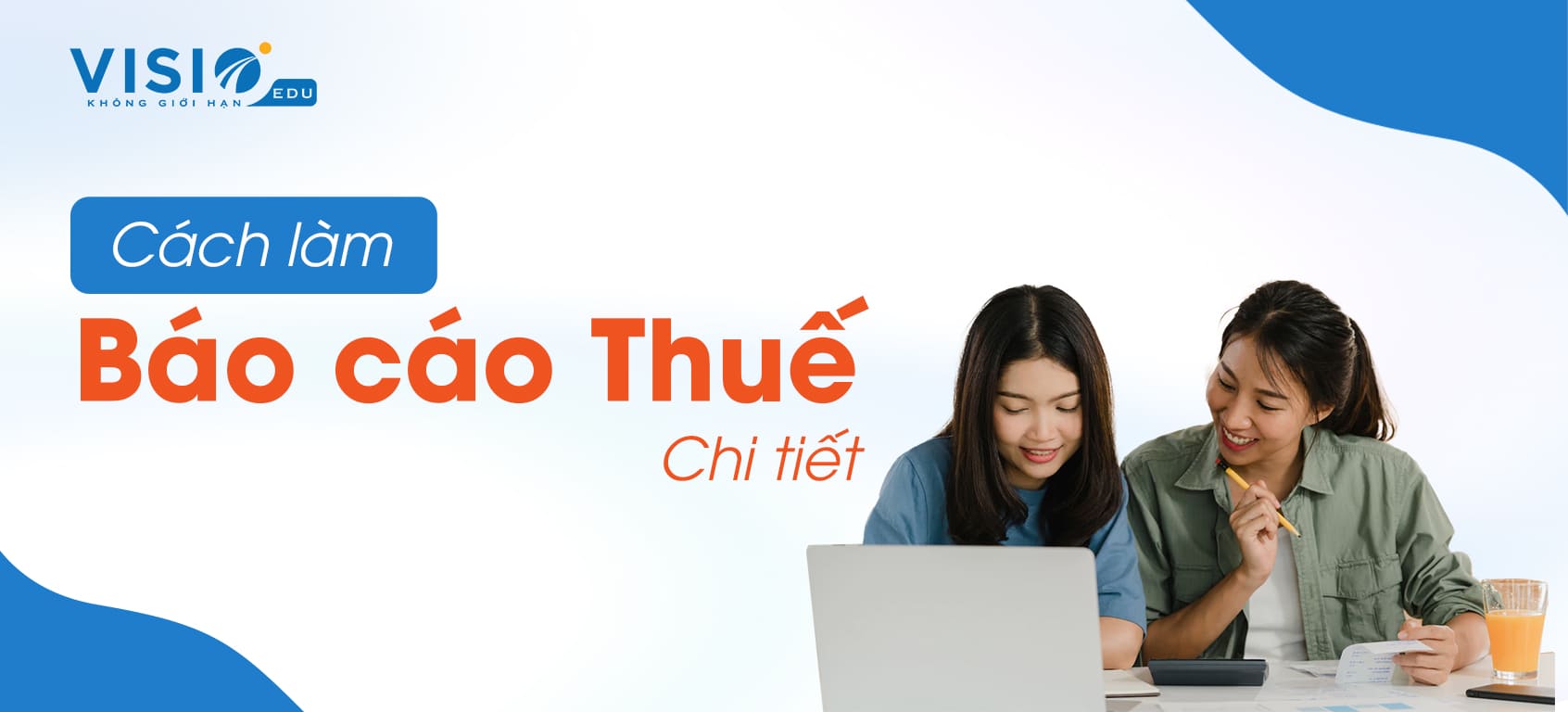 Hướng dẫn chi tiết cách làm Báo Cáo Thuế 
