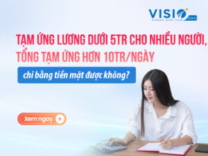 2026.03.11 Tạm ứng lương dưới 5tr cho nhiều người, tổng tạm ứng hơn 10tr ngày thì chi bằng tiền mặt được không