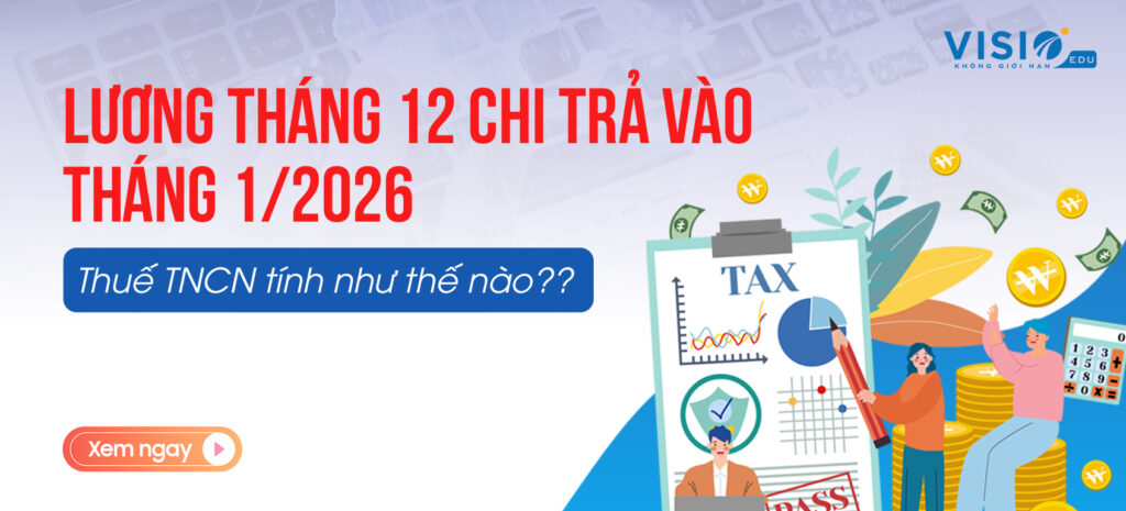 Lương tháng 12 chi trả vào tháng 1/2026 thuế thu nhập cá nhân tính thế nào?
