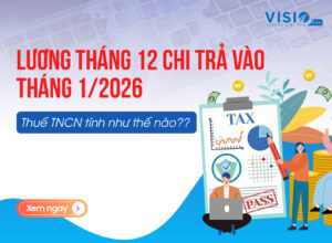 Lương tháng 12 chi trả vào tháng 1/2026 thuế thu nhập cá nhân tính thế nào?