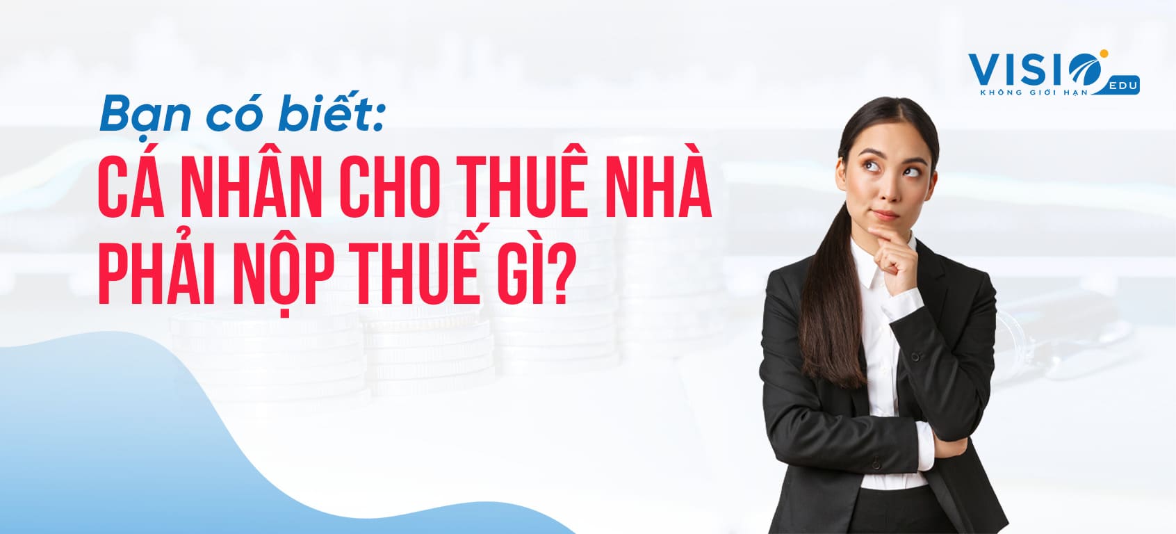 Cá nhân cho thuê nhà phải nộp thuế gì? 