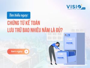 Chứng từ kế toán lưu trữ bao nhiêu năm là đủ?