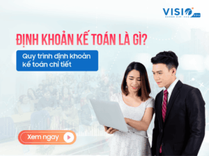 Định khoản kế toán là gì? Quy trình định khoản kế toán chi tiết