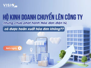 Hộ kinh doanh chuyển lên công ty nhưng chưa phát hành hóa đơn điện tử có được hoãn xuất hóa đơn không