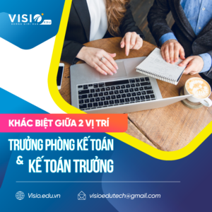 Khác biệt giữa 2 vị trí trưởng phòng kế toán và kế toán trưởng