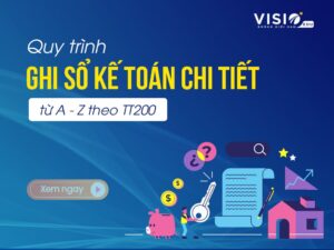 Quy trình ghi sổ kế toán chi tiết từ A - Z theo TT200