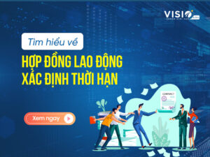Tìm hiểu về hợp đồng lao động xác định thời hạn